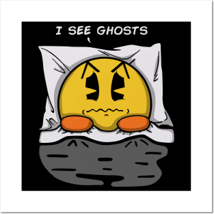 I see ghosts Posters and Art